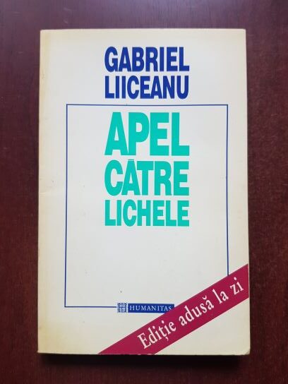 Gabriel Liiceanu - Apel catre lichele