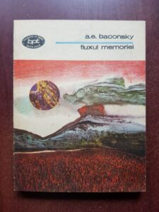 Anatol E. Baconsky - Fluxul memoriei (1987)