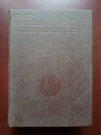 Mica enciclopedie matematica (1980, editie cartonata)