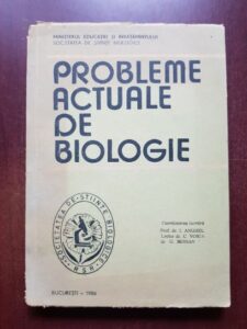 I. Anghel, C. Voica - Probleme actuale de biologie (1986)