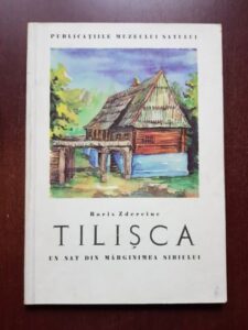 Boris Zderciuc - Tilisca, un sat din marginimea Sibiului. Aspecte de cultura si arta populara