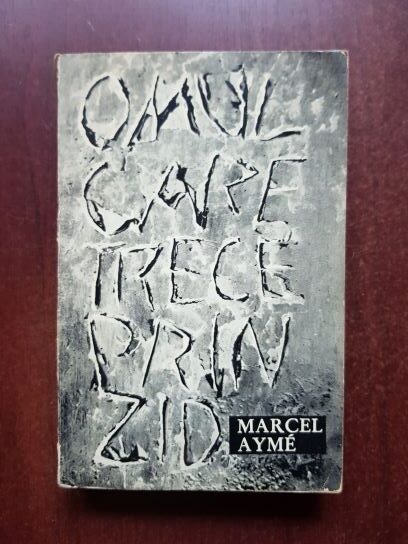 Marcel Ayme - Omul care trece prin zid
