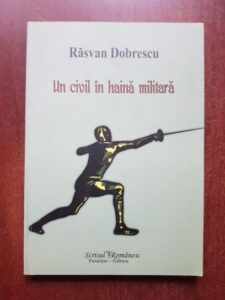 Rasvan Dobrescu - Un civil in haina militara
