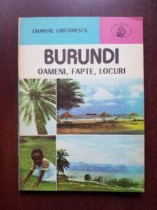 Emanoil Grigorescu - Burundi. Oameni, fapte, locuri