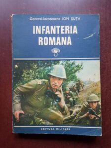 Ion Suta - Infanteria romana. Contributii la istoricul armei volumul 2