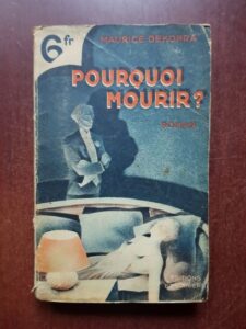 Maurice Dekobra - Pourquoi mourir? (1931)