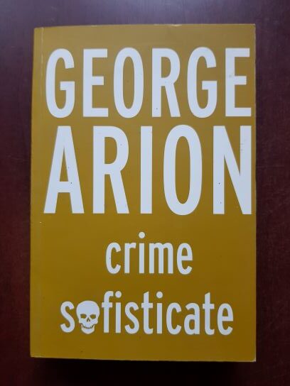 George Arion - Crime sofisticate