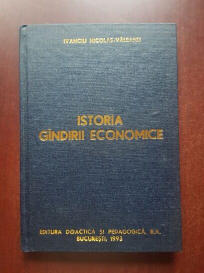 Ivanciu Nicolae Valeanu - Istoria gandirii economice (1992, editie cartonata)