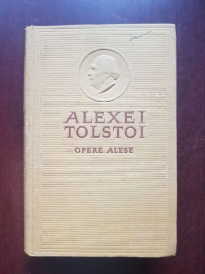Alexei Tolstoi - Opere alese volumul 3 Calvarul, Surorile, Anul 1918 (1954, editie cartonata)