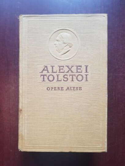 Alexei Tolstoi - Opere alese volumul 4. Calvarul, Dimineata mohorata, Painea (1954, editie cartonata)
