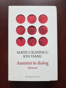 Matei Calinescu, Ion Vianu - Amintiri in dialog. Memorii (2016)