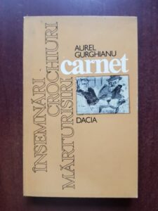 Aurel Gurghianu - Carnet. Insemnari. Crochiuri. Marturisiri (1981)