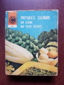 Ileana Beresiu, Ruxandra Ciofu - Preparate culinare din legume mai putin folosite