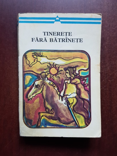 Tinerete fara batranete. Basme populare romanesti (1973)