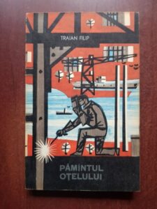 Traian Filip - Pamantul otelului (1964)