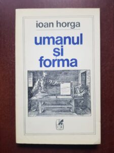 Ioan Horga - Umanul si forma