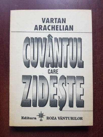 Vartan Arachelian - Cuvantul care zideste