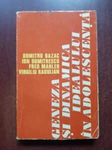 Dumitru Bazac, Fred Mahler - Geneza si dinamica idealului in adolescenta