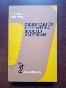 Virgil Stanciu - Orientari in literatura sudului american