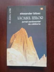 Alexander Bibac - Lacasul zeilor, jurnal sentimental de calatorie