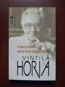 Vintila Horia - Memoriile unui fost sagetator