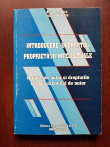 Razvan Baiesiu - Introducere in dreptul proprietatii intelectuale. Dreptul de autor si drepturile conexe