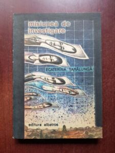 Ecaterina Taralunga - Misiunea de investigare (1987)