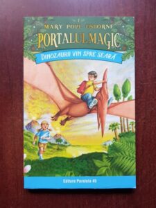Mary Pope Osborne - Portalul magic, volumul 1. Dinozaurii vin spre seara