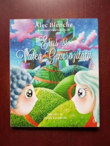 Alec Blenche - Erus si Valea Generozitatii (2017, ilustratii de Doina Zavadschi)