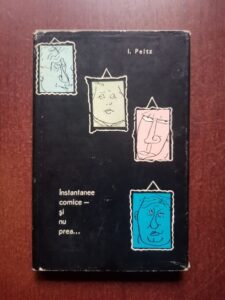 Isac Peltz - Instantanee comice si nu prea... (1967, editie cartonata)