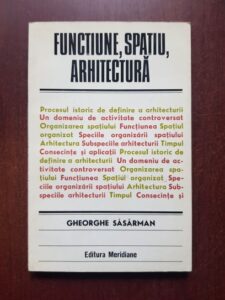 Gheorghe Sasarman - Functiune, spatiu, arhitectura