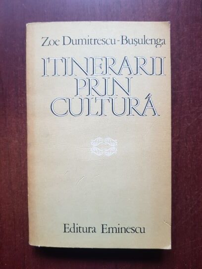 Zoe Dumitrescu Busulenga - Itinerarii prin cultura