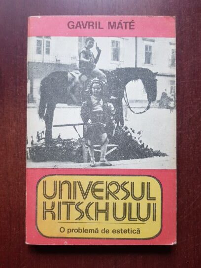 Gavril Mate - Universul kitschului. O problema de estetica