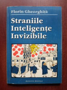 Florin Gheorghita - Straniile inteligente invizibile