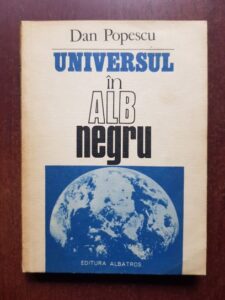 Dan Popescu - Universul in alb-negru