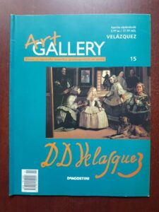 Velazquez (Art Gallery, Viata si operele marilor protagonisti ai artei, nr. 15)