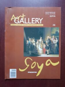 Goya (Art Gallery, Viata si operele marilor protagonisti ai artei, nr. 26)
