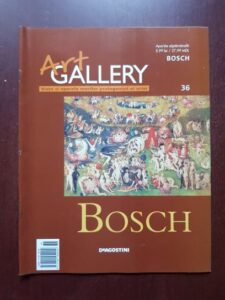 Bosch (Art Gallery, Viata si operele marilor protagonisti ai artei, nr. 36)