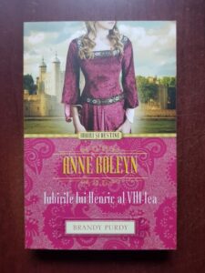 Brandy Purdy - Anne Boleyn. Iubirile lui Henric al VIII-lea