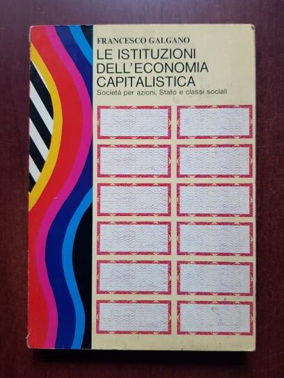 Francesco Galgano - Le Istituzioni dell'Economia Capitalistica