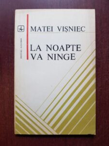 Matei Visniec - La noapte va ninge (1980, prima editie)