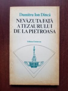 Dumitru Ion Dinca - Nevazuta fata a tezaurului de la Pietroasa