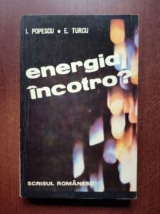 I. Popescu, E. Turcu - Energia incotro?