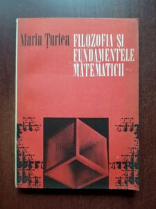 Marin Turlea - Filozofia si fundamentele matematicii