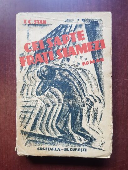 T. C. Stan - Cei sapte frati siamezi (1934, prima editie)