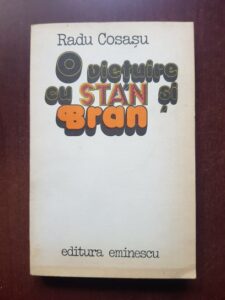 Radu Cosasu - O vietuire cu Stan si Bran
