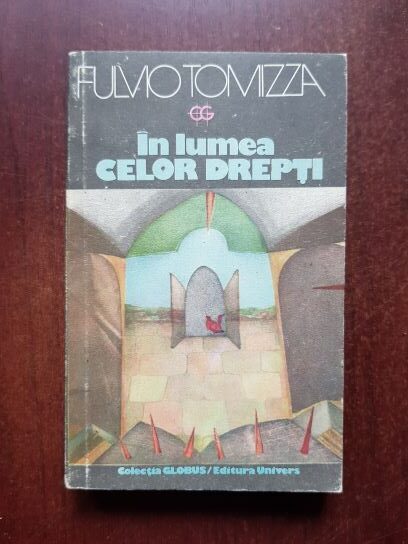 Fulvio Tomizza - In lumea celor drepti