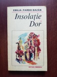 Emilia Pardo Bazan - Insolatie. Dor