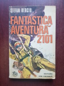 Stefan Berciu - Fantastica aventura 2101 (1975)