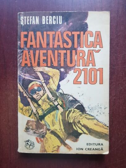 Stefan Berciu - Fantastica aventura 2101 (1975)